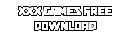 xxxgamesfreedownload.com - XXX Games Free Download